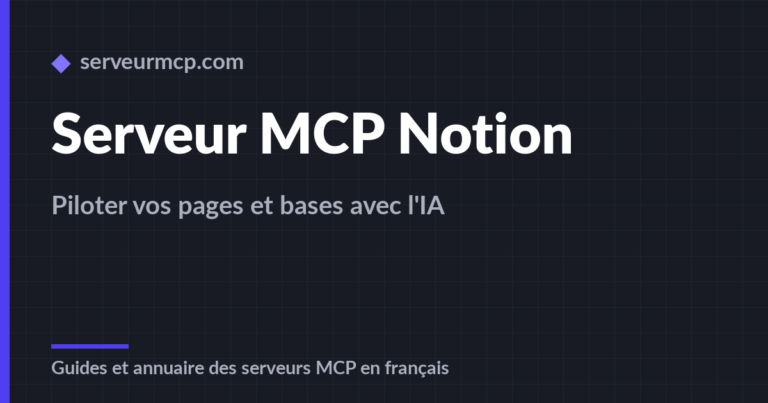 Serveur MCP Notion : piloter vos pages et bases de données avec l’IA