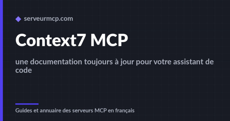 Context7 MCP : une documentation toujours à jour pour votre assistant de code