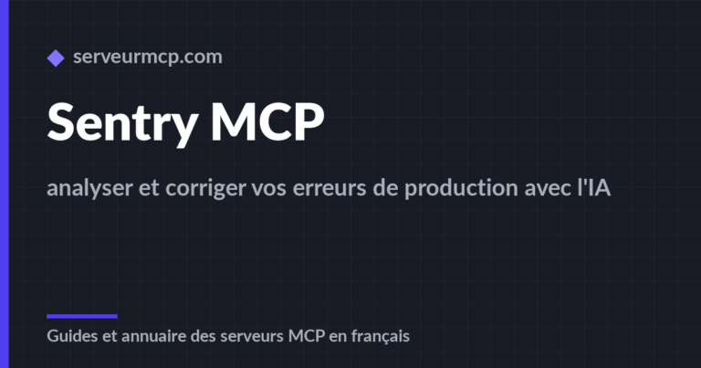 Sentry MCP : analyser et corriger vos erreurs de production avec l’IA