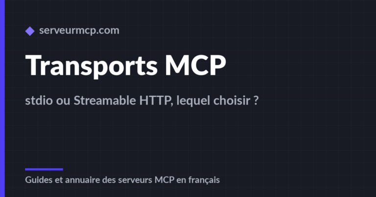 Transports MCP : stdio ou Streamable HTTP, lequel choisir ?